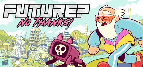 Future? No Thanks! key art from the game's Steam store page